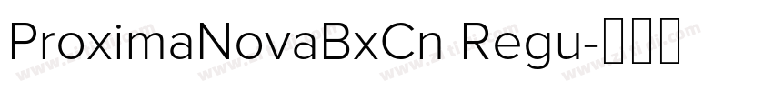 ProximaNovaBxCn Regu字体转换